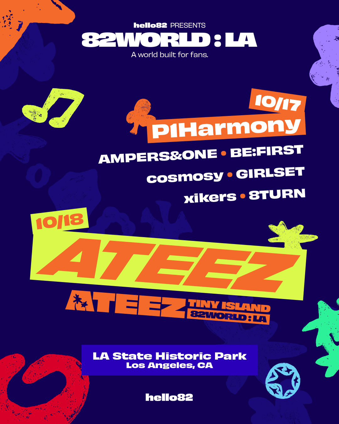 82WORLD : LA lineup. October 17: P1Harmony, AMPERS&ONE, cosmosy, GIRLSET, xikers, 8TURN. October 18: ATEEZ. LA State Historic Park, Los Angeles, CA.
